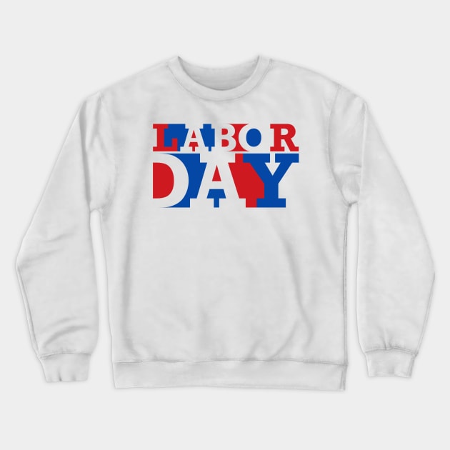 Happy Labor day Crewneck Sweatshirt by hcreativeart